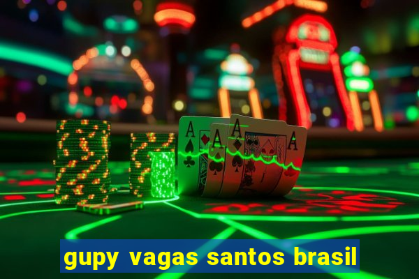 gupy vagas santos brasil